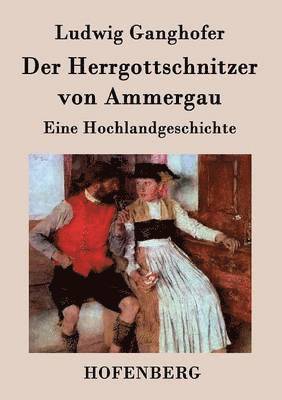 Der Herrgottschnitzer von Ammergau 1