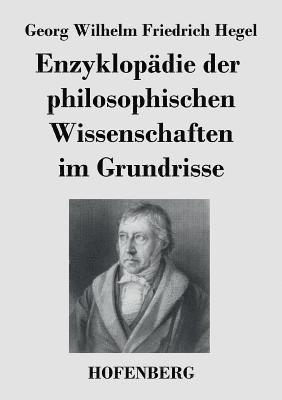 Enzyklopädie der philosophischen Wissenschaften im Grundrisse