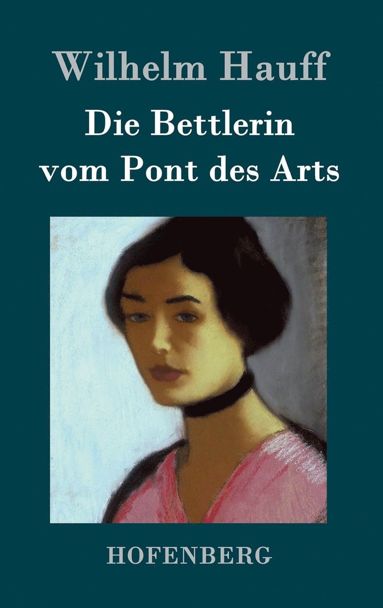 Wilhelm Hauff - Bettlerin vom Pont des Arts, Inbunden