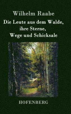bokomslag Leute aus dem Walde, ihre Sterne, Wege und Schicksale