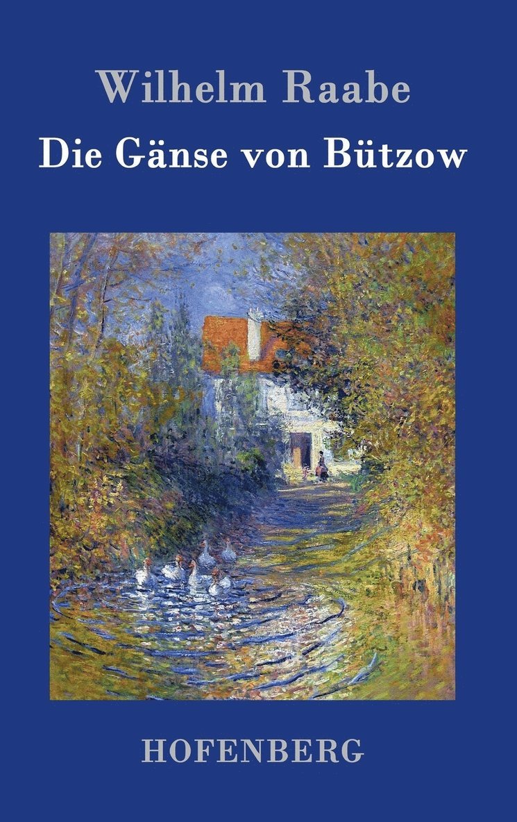 Wilhelm Raabe - Gänse von Bützow, Inbunden