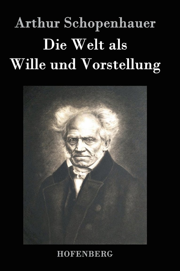 Die Welt als Wille und Vorstellung 1