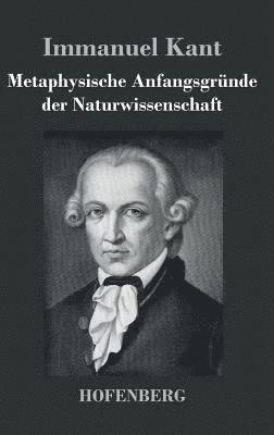 Immanuel Kant - Metaphysische Anfangsgründe der Naturwissenschaft, Inbunden