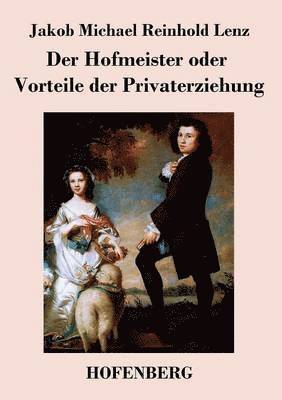 Hofmeister oder Vorteile der Privaterziehung 1