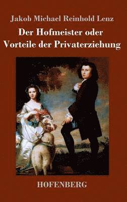 bokomslag Der Hofmeister oder Vorteile der Privaterziehung