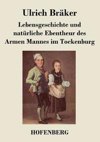 bokomslag Lebensgeschichte und natrliche Ebentheur des Armen Mannes im Tockenburg