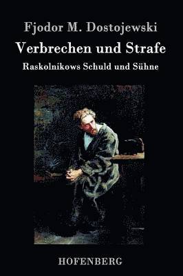 Fjodor M Dostojewski, Fjodor M. Dostojewski - Verbrechen und Strafe, Inbunden
