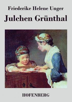 Friederike Helene Unger - Julchen Grünthal, Häftad