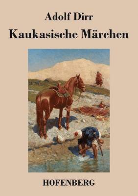 Kaukasische Mrchen 1