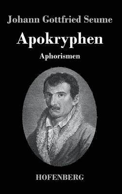 Johann Gottfried Seume - Apokryphen, Inbunden