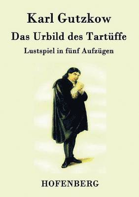 Das Urbild des Tartffe 1