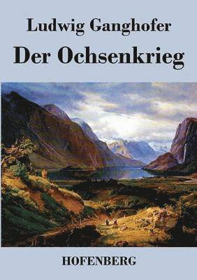 Ludwig Ganghofer - Ochsenkrieg, Häftad