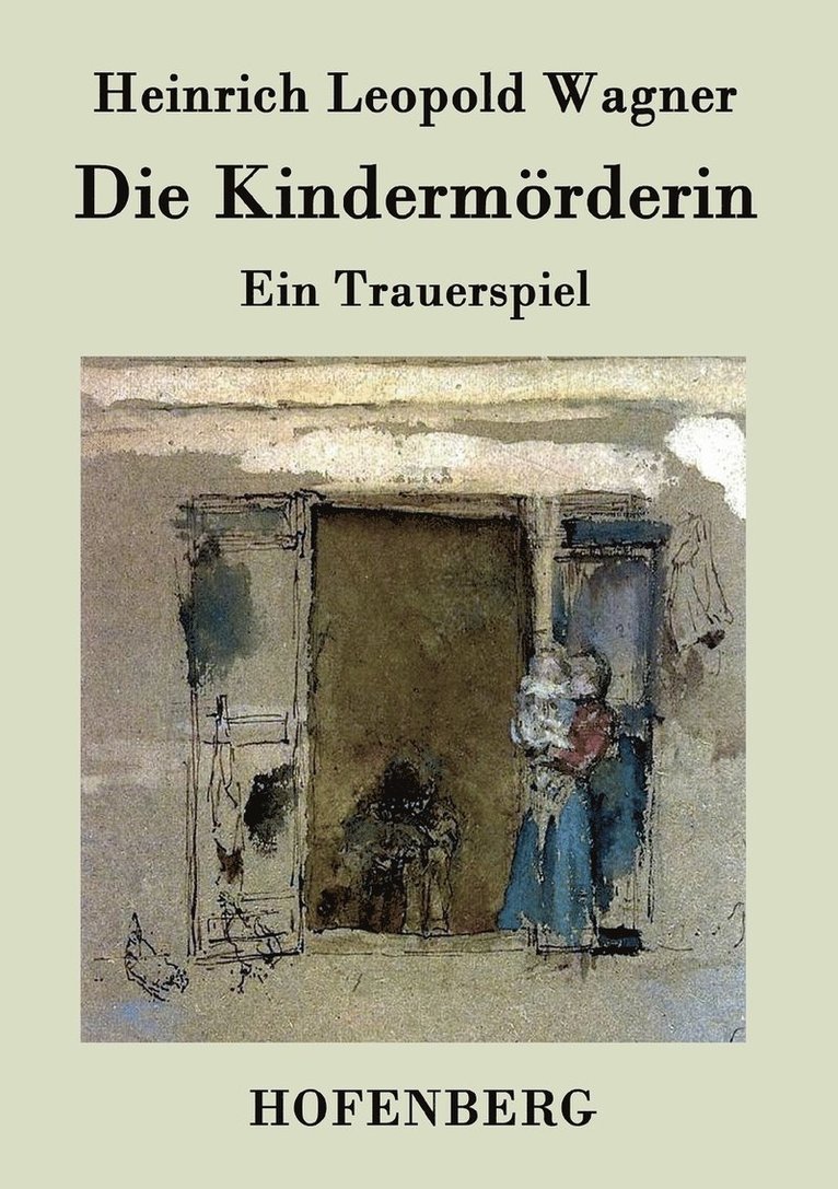 Heinrich Leopold Wagner - Kindermörderin, Häftad