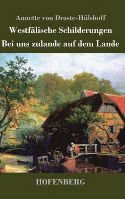 bokomslag Westfälische Schilderungen / Bei uns zulande auf dem Lande