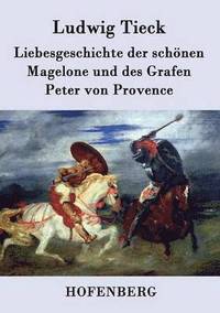 bokomslag Liebesgeschichte der schnen Magelone und des Grafen Peter von Provence