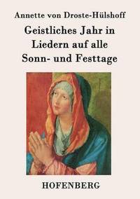 bokomslag Geistliches Jahr in Liedern auf alle Sonn- und Festtage