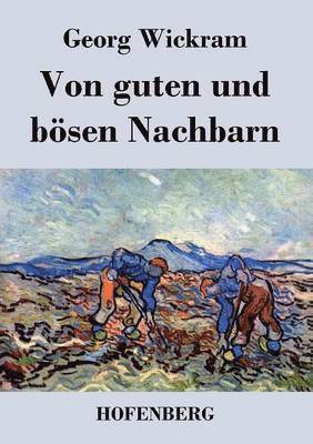 Georg Wickram - Von guten und bösen Nachbarn, Häftad