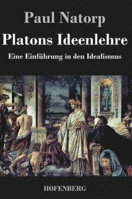 Paul Natorp - Platons Ideenlehre, Inbunden