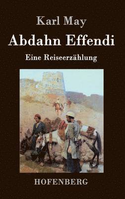 Karl May - Abdahn Effendi, Inbunden