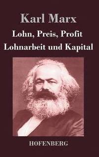 bokomslag Lohn, Preis, Profit / Lohnarbeit und Kapital