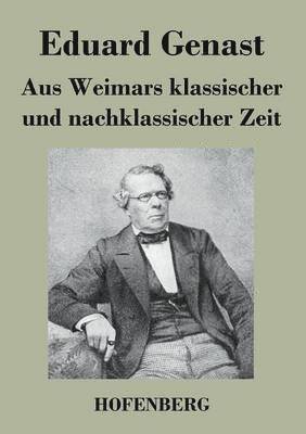 Aus Weimars klassischer und nachklassischer Zeit 1