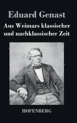 Aus Weimars klassischer und nachklassischer Zeit 1