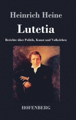 Heinrich Heine - Lutetia, Inbunden