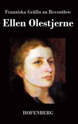 Franziska Gräfin Zu Reventlow - Ellen Olestjerne, Inbunden