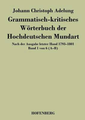 Grammatisch-kritisches Wörterbuch der Hochdeutschen Mundart