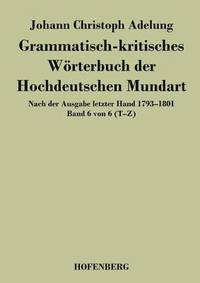 bokomslag Grammatisch-kritisches Wrterbuch der Hochdeutschen Mundart