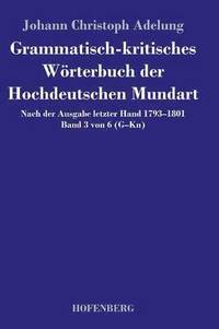 bokomslag Grammatisch-kritisches Wrterbuch der Hochdeutschen Mundart