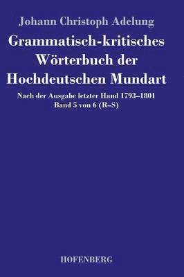 Grammatisch-kritisches Wörterbuch der Hochdeutschen Mundart