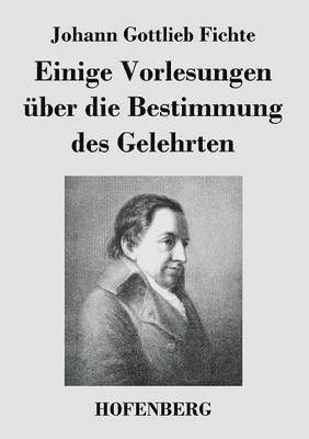 bokomslag Einige Vorlesungen über die Bestimmung des Gelehrten