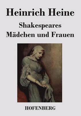 Heinrich Heine - Shakespeares Mädchen und Frauen, Häftad