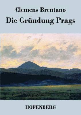 Clemens Brentano - Gründung Prags, Häftad