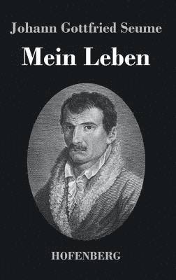 Johann Gottfried Seume - Mein Leben, Inbunden