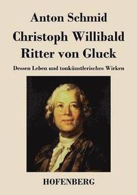 bokomslag Christoph Willibald Ritter von Gluck