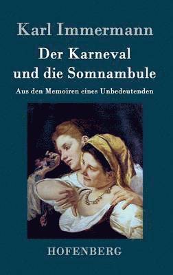 Der Karneval und die Somnambule 1