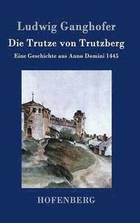 bokomslag Die Trutze von Trutzberg