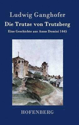 Die Trutze von Trutzberg 1