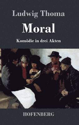Ludwig Thoma - Moral, Inbunden