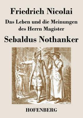 bokomslag Das Leben und die Meinungen des Herrn Magister Sebaldus Nothanker