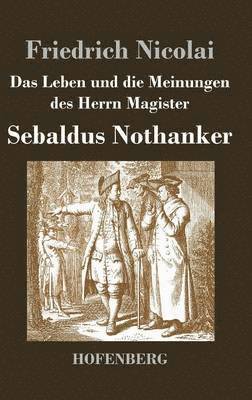 bokomslag Das Leben und die Meinungen des Herrn Magister Sebaldus Nothanker