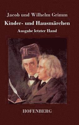 Jacob Und Wilhelm Grimm, Jacob Und Wilhelm Grimm, Jacob und Wilhelm Grimm - Kinder- und Hausmärchen, Inbunden