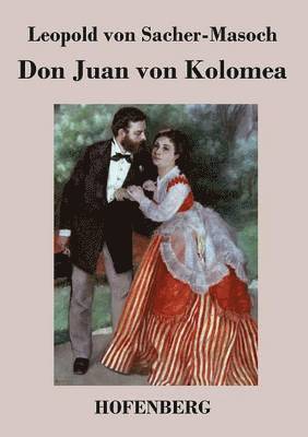 Leopold Von Sacher-Masoch, Leopold von Sacher-Masoch - Don Juan von Kolomea, Häftad