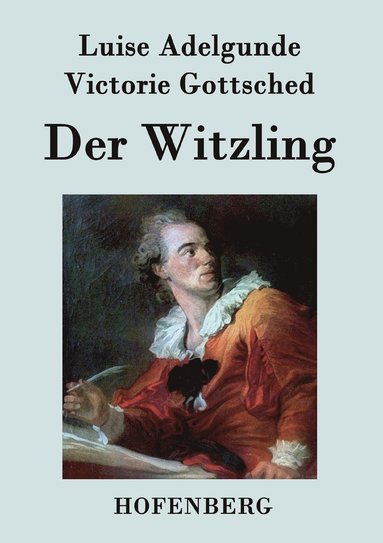 Luise Adelgunde Victorie Gottsched - Witzling, Häftad