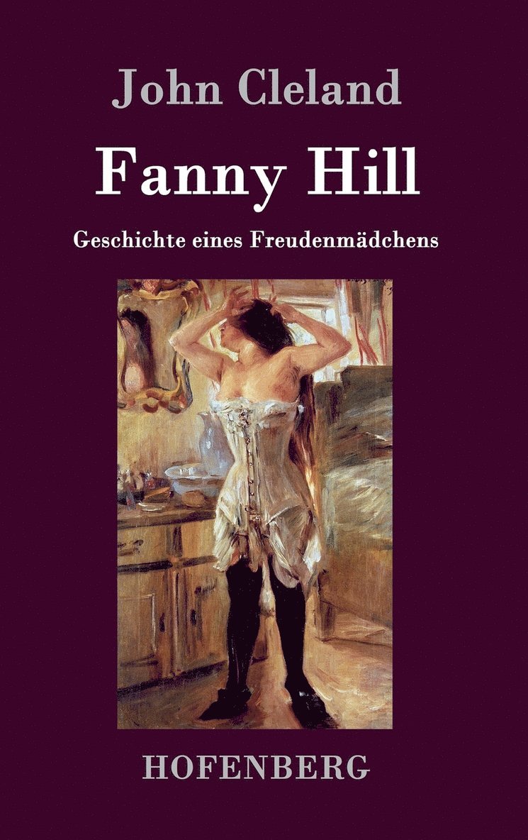 Fanny Hill oder Geschichte eines Freudenmdchens 1