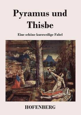 bokomslag Pyramus und Thisbe