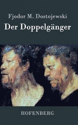 Fjodor M Dostojewski, Fjodor M. Dostojewski - Doppelgänger, Inbunden