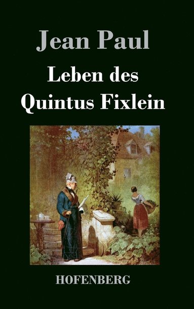 Jean Paul - Leben des Quintus Fixlein, Inbunden